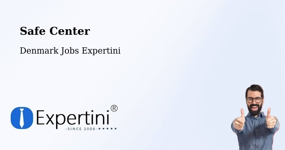 Safe Center - Denmark Jobs Expertini